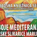 Izložba akademske slikarice Marije Puzak “Boje Mediterana” 