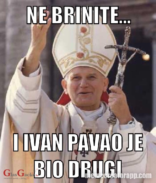 Ne brinite i Ivan Pavao je bio - drugi