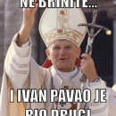 Ne brinite i Ivan Pavao je bio - drugi
