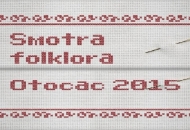 Poziv za sudjelovanje na Smotri folklora Otočac 2015 Poziv za sudjelovanje na Smotri folklora Otočac 2015