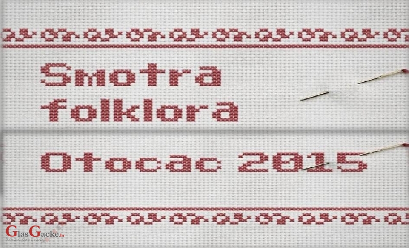 Poziv za sudjelovanje na Smotri folklora Otočac 2015 Poziv za sudjelovanje na Smotri folklora Otočac 2015