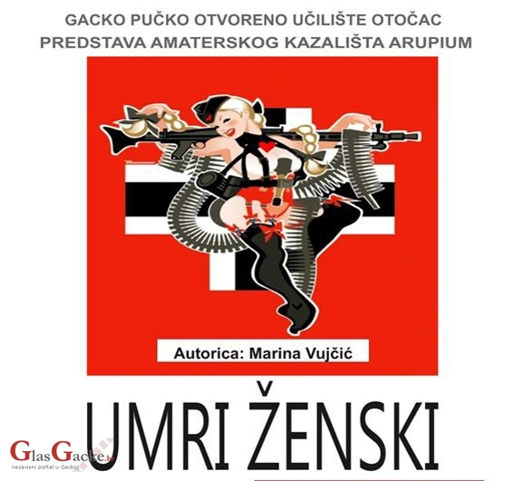 Umri Ženski !!! - nova predstava AK Arupium Umri Ženski !!! - nova predstava AK Arupium
