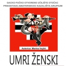 Umri Ženski !!! - nova predstava AK Arupium