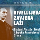 Rivellijeva zavjera laži – Blaženi Alojzije Stepinac i Srpska pravoslavna crkva