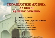 Crkva hrvatskih mučenika na Udbini - Od ideje do ostvarenja Crkva hrvatskih mučenika na Udbini - Od ideje do ostvarenja