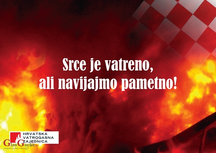 Srce je vatreno, ali navijajmo pametno! – poručuju iz Hrvatske vatrogasne zajednice
