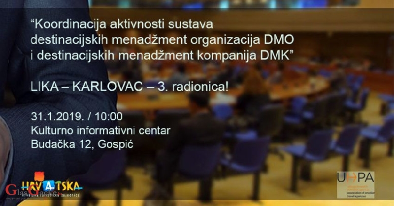 31. siječnja - radionica o destinacijskomu menadžmentu 31. siječnja - radionica o destinacijskomu menadžmentu