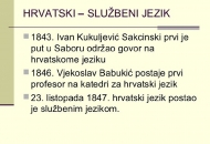 Na današnji dan prije 174 godine hrvatski jezik je proglašen službenim Na današnji dan prije 174 godine hrvatski jezik je proglašen službenim