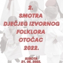 2. Smotra dječjeg izvornog folklora Otočac 2022. 